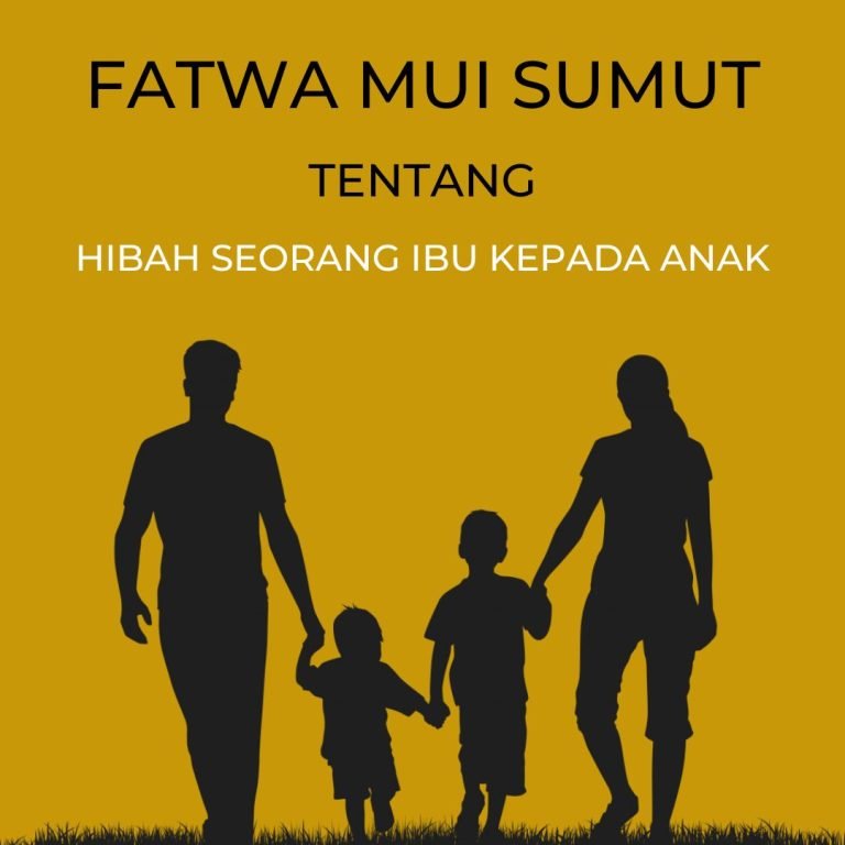 Fatwa Tentang Hibah Ibu Kepada Salah Seorang Anaknya dengan Satu Orang Saksi Wanita Tahun 2006
