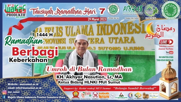 Ceramah KH. Akhyar Nasution, Lc, MA di Kanal Youtube MUI Sumut: “Melaksanakan Umrah di Bulan Ramadan seperti Berhaji Bersama Nabi”