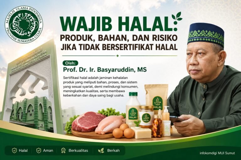 WAJIB HALAL: Produk, Bahan, dan Risiko Jika Tidak Bersertifikat Halal