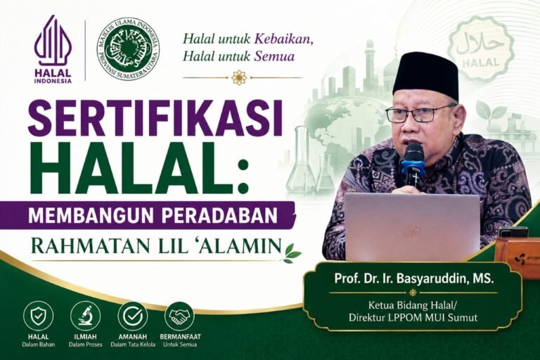 Sertifikasi Halal: Membangun Peradaban Rahmatan Lil ‘Alamin